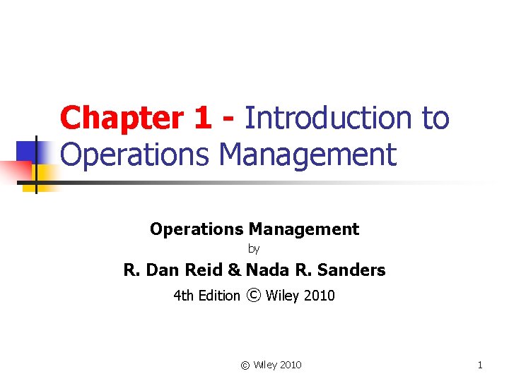 Chapter 1 - Introduction to Operations Management by R. Dan Reid & Nada R.