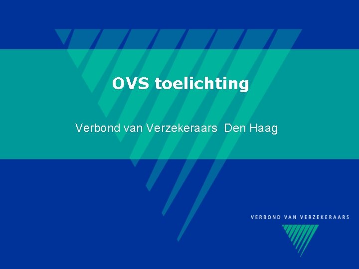 OVS toelichting Verbond van Verzekeraars Den Haag 
