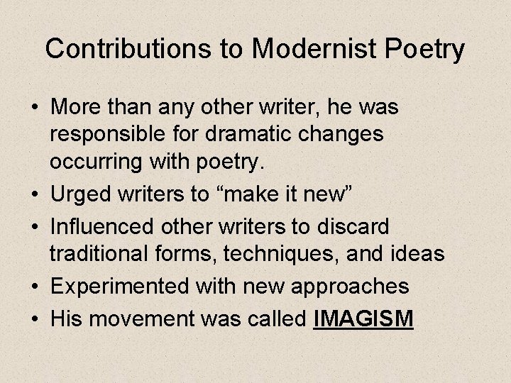 Contributions to Modernist Poetry • More than any other writer, he was responsible for