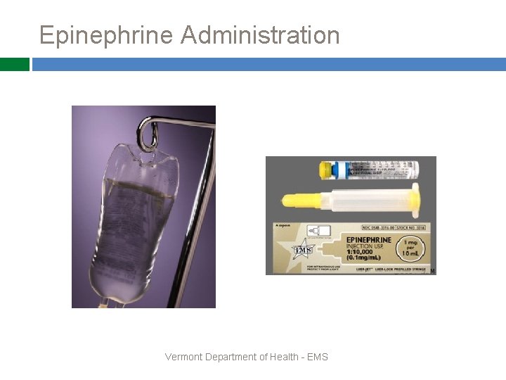 Epinephrine Administration Vermont Department of Health - EMS 