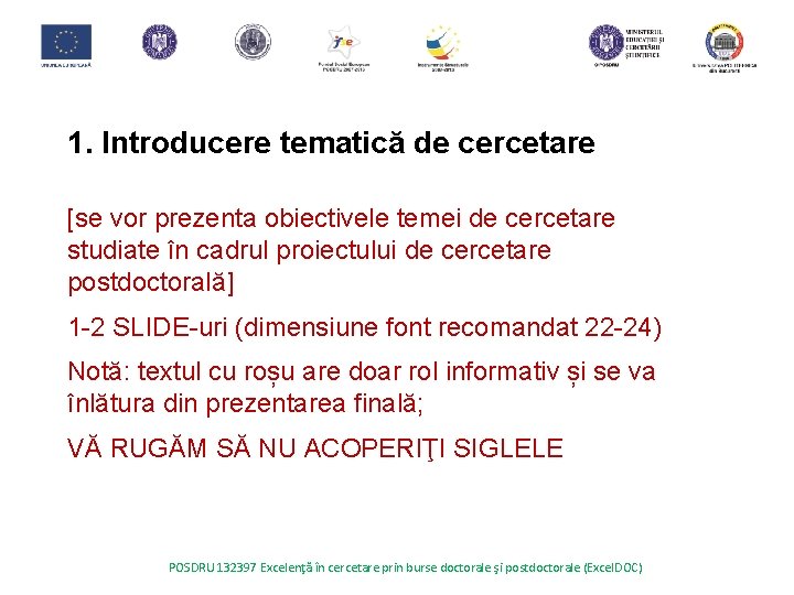 1. Introducere tematică de cercetare [se vor prezenta obiectivele temei de cercetare studiate în