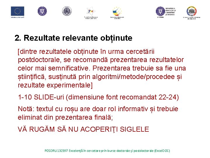 2. Rezultate relevante obținute [dintre rezultatele obținute în urma cercetării postdoctorale, se recomandă prezentarea