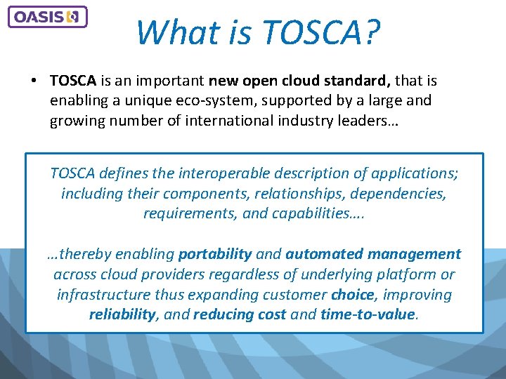 What is TOSCA? • TOSCA is an important new open cloud standard, that is