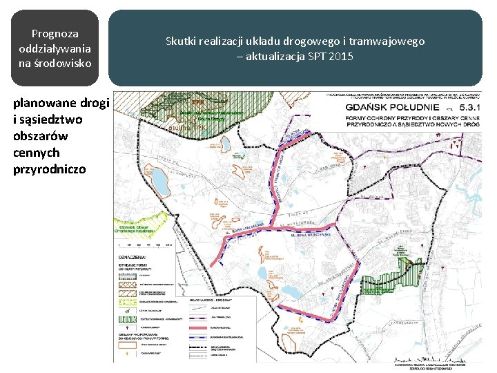 Prognoza oddziaływania na środowisko planowane drogi i sąsiedztwo obszarów cennych przyrodniczo Skutki realizacji układu