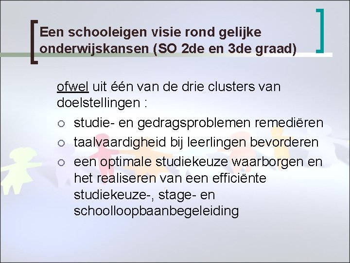 Een schooleigen visie rond gelijke onderwijskansen (SO 2 de en 3 de graad) ofwel