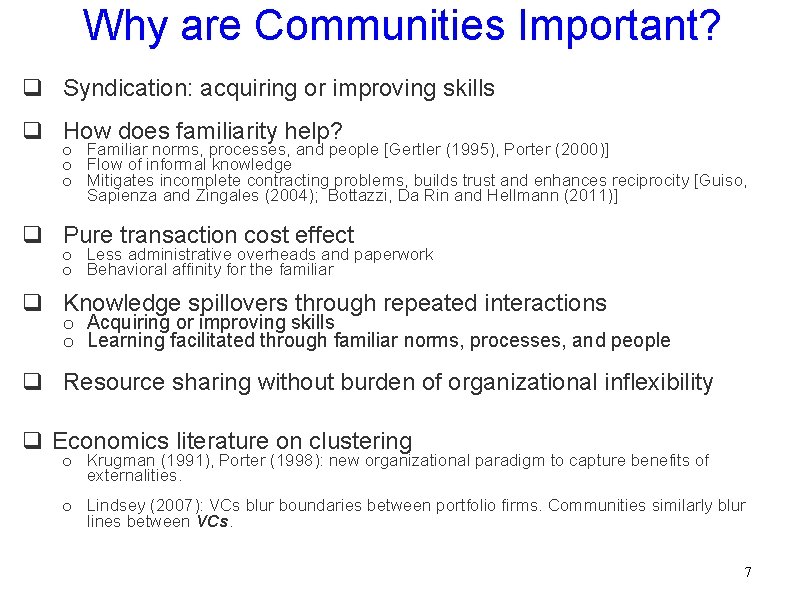Why are Communities Important? q Syndication: acquiring or improving skills q How does familiarity
