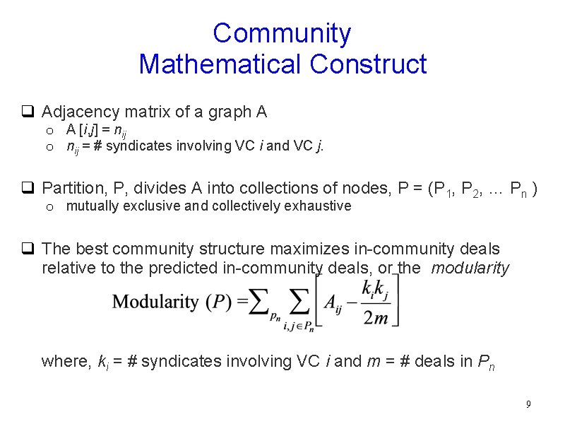 Community Mathematical Construct q Adjacency matrix of a graph A o A [i, j]