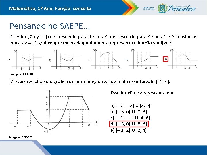 Matemática, 1º Ano, Função: conceito Pensando no SAEPE. . . 1) A função y