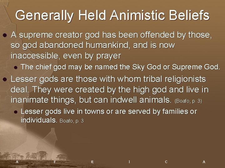 Generally Held Animistic Beliefs l A supreme creator god has been offended by those,