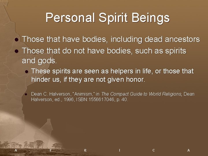 Personal Spirit Beings l l Those that have bodies, including dead ancestors Those that