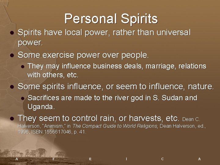 Personal Spirits l l Spirits have local power, rather than universal power. Some exercise