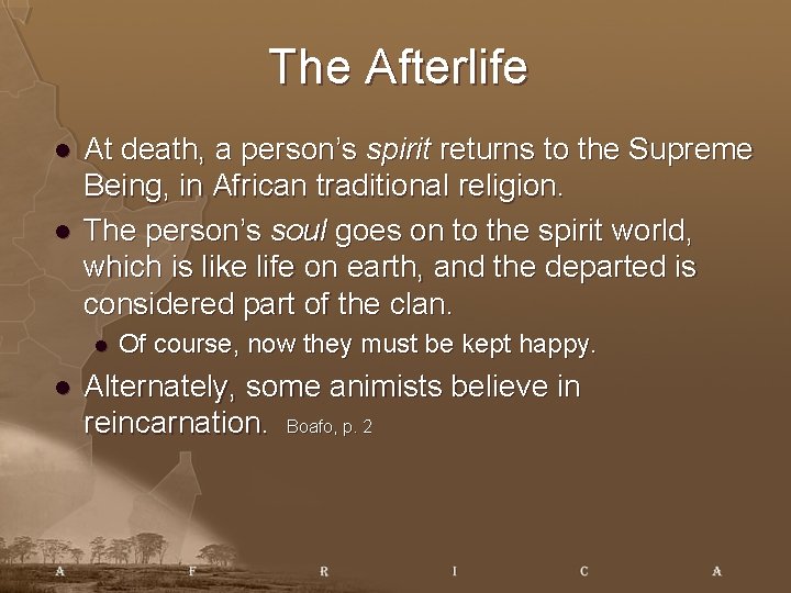 The Afterlife l l At death, a person’s spirit returns to the Supreme Being,