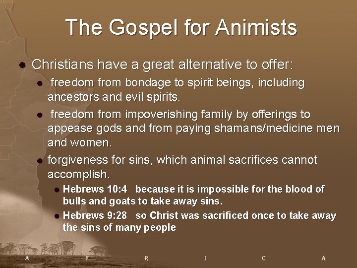 The Gospel for Animists l Christians have a great alternative to offer: l l