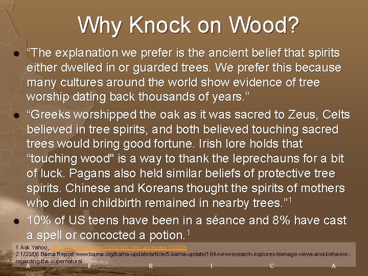 Why Knock on Wood? l l l “The explanation we prefer is the ancient