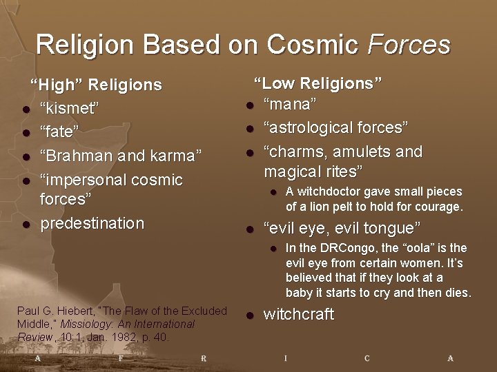 Religion Based on Cosmic Forces “High” Religions l “kismet” l “fate” l “Brahman and