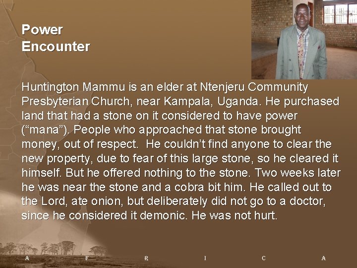 Power Encounter Huntington Mammu is an elder at Ntenjeru Community Presbyterian Church, near Kampala,