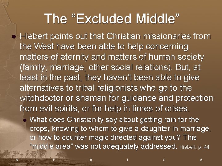 The “Excluded Middle” l Hiebert points out that Christian missionaries from the West have
