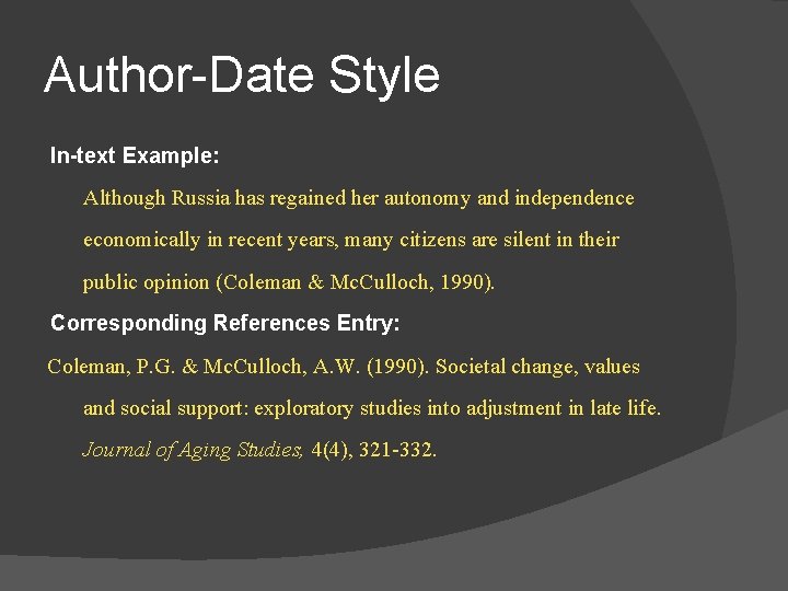 Author-Date Style In-text Example: Although Russia has regained her autonomy and independence economically in