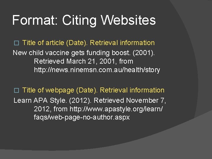 Format: Citing Websites Title of article (Date). Retrieval information New child vaccine gets funding