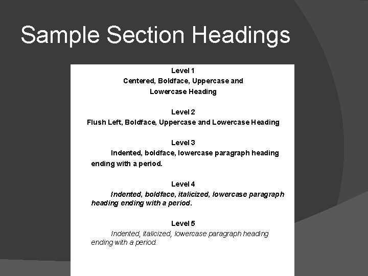 Sample Section Headings Level 1 Centered, Boldface, Uppercase and Lowercase Heading Level 2 Flush