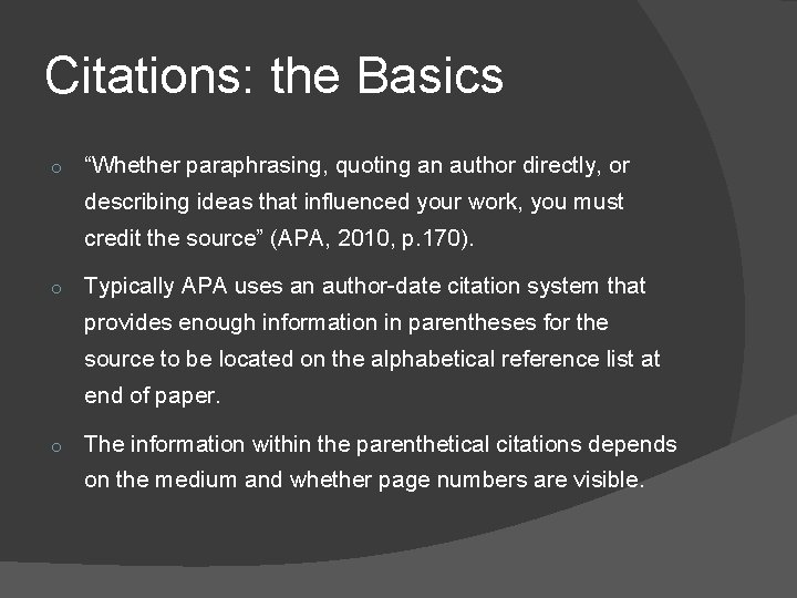 Citations: the Basics o “Whether paraphrasing, quoting an author directly, or describing ideas that