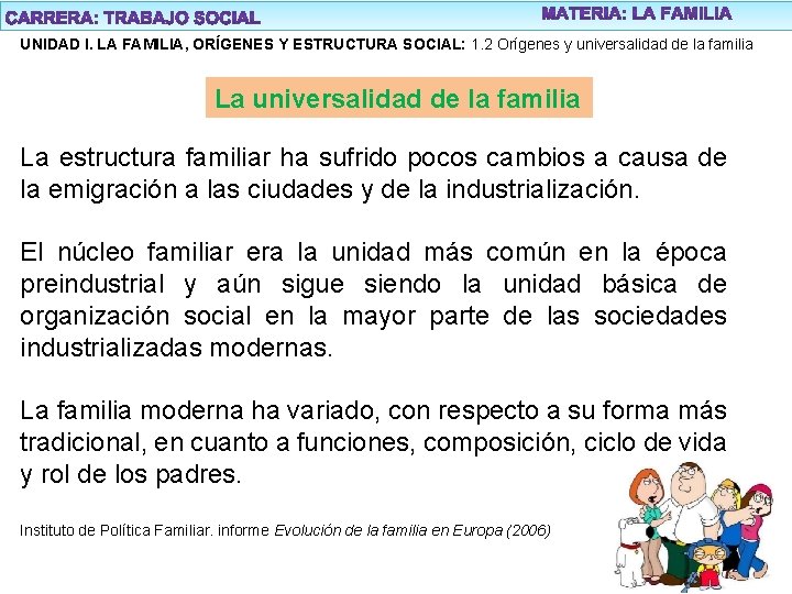 UNIDAD I. LA FAMILIA, ORÍGENES Y ESTRUCTURA SOCIAL: 1. 2 Orígenes y universalidad de
