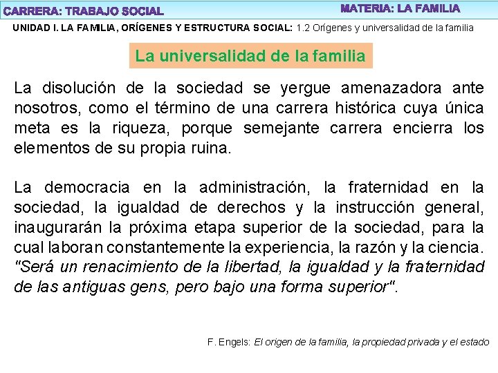 UNIDAD I. LA FAMILIA, ORÍGENES Y ESTRUCTURA SOCIAL: 1. 2 Orígenes y universalidad de