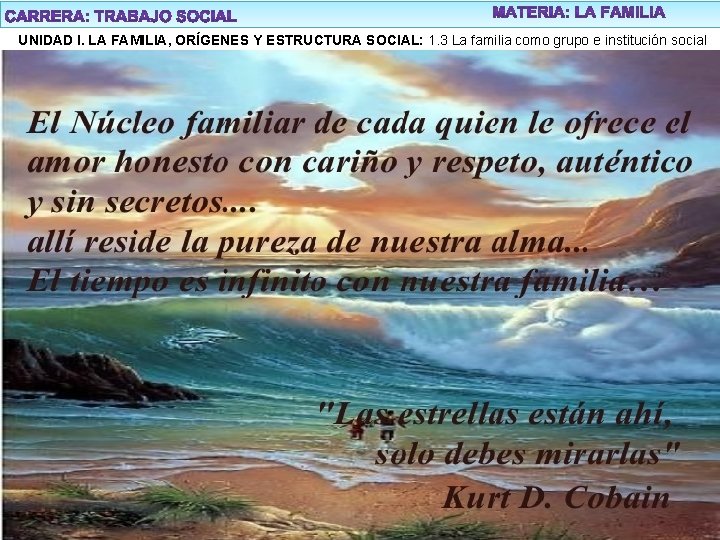 UNIDAD I. LA FAMILIA, ORÍGENES Y ESTRUCTURA SOCIAL: 1. 3 La familia como grupo