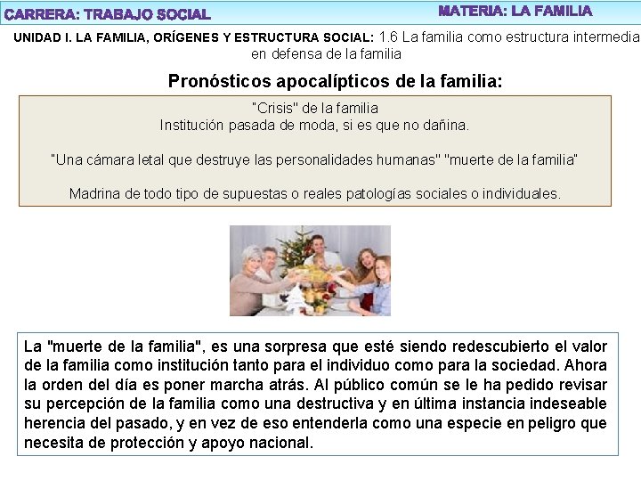 UNIDAD I. LA FAMILIA, ORÍGENES Y ESTRUCTURA SOCIAL: 1. 6 La familia como estructura