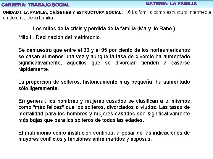 UNIDAD I. LA FAMILIA, ORÍGENES Y ESTRUCTURA SOCIAL: 1. 6 La familia como estructura