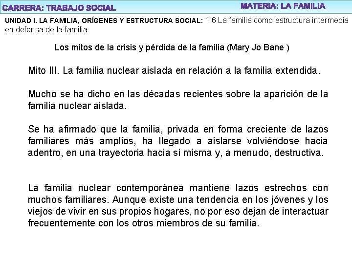 UNIDAD I. LA FAMILIA, ORÍGENES Y ESTRUCTURA SOCIAL: 1. 6 La familia como estructura