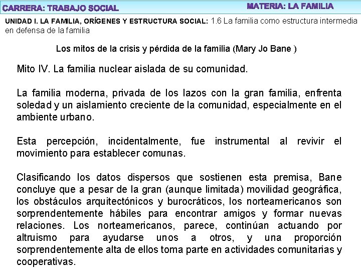 UNIDAD I. LA FAMILIA, ORÍGENES Y ESTRUCTURA SOCIAL: 1. 6 La familia como estructura