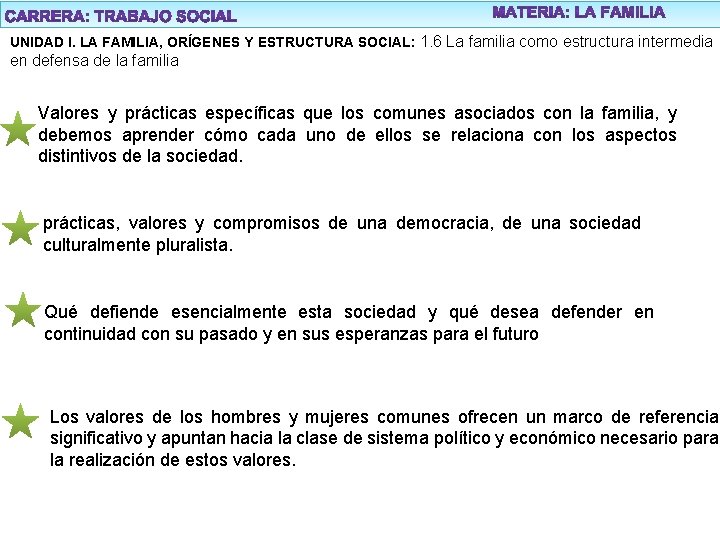 UNIDAD I. LA FAMILIA, ORÍGENES Y ESTRUCTURA SOCIAL: 1. 6 La familia como estructura
