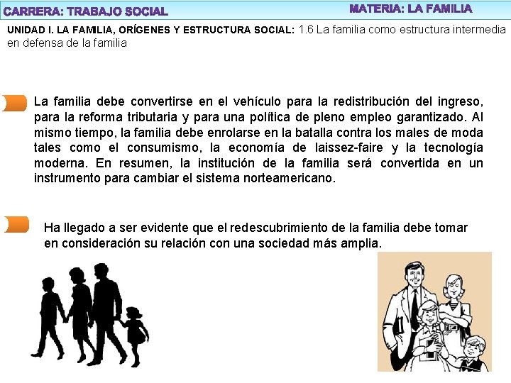 UNIDAD I. LA FAMILIA, ORÍGENES Y ESTRUCTURA SOCIAL: 1. 6 La familia como estructura
