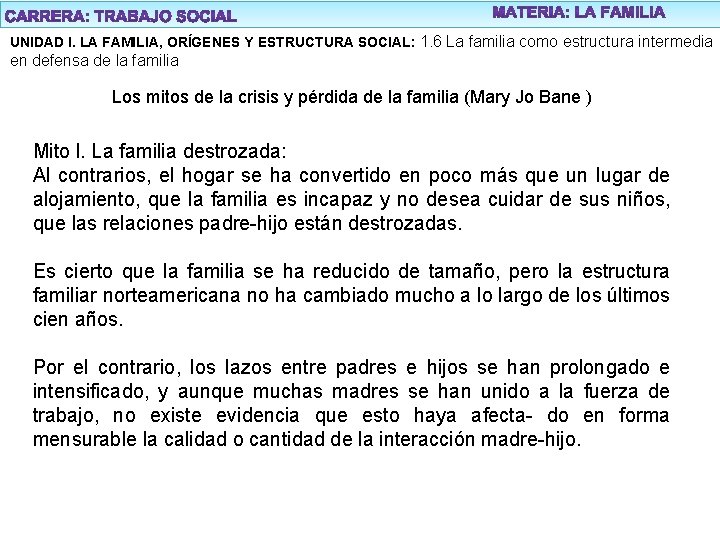 UNIDAD I. LA FAMILIA, ORÍGENES Y ESTRUCTURA SOCIAL: 1. 6 La familia como estructura