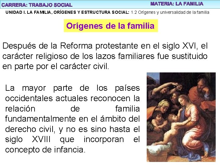 UNIDAD I. LA FAMILIA, ORÍGENES Y ESTRUCTURA SOCIAL: 1. 2 Orígenes y universalidad de