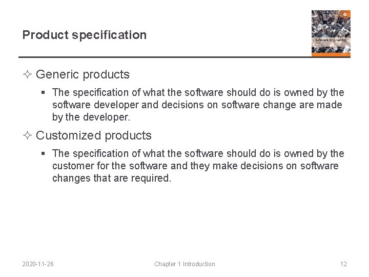 Product specification ² Generic products § The specification of what the software should do