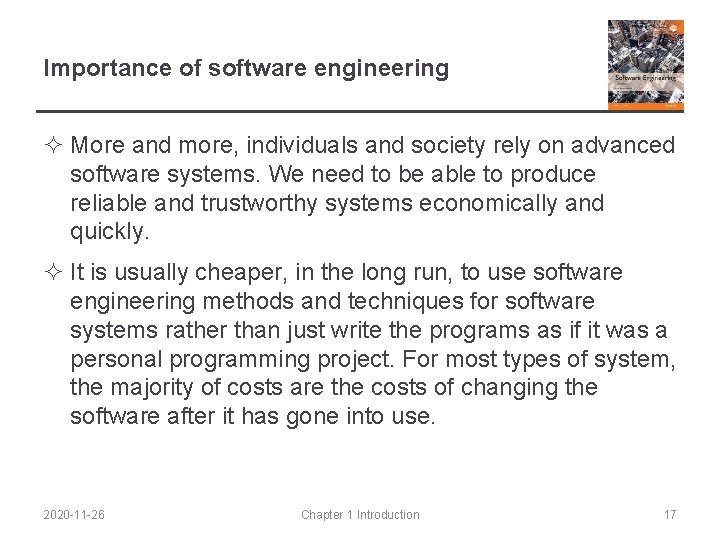 Importance of software engineering ² More and more, individuals and society rely on advanced