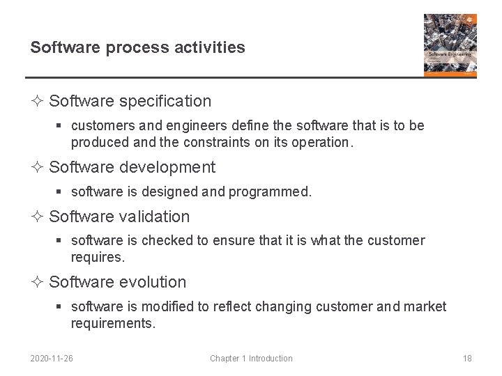 Software process activities ² Software specification § customers and engineers define the software that