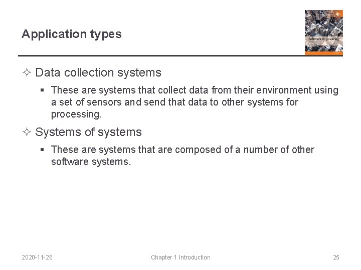 Application types ² Data collection systems § These are systems that collect data from
