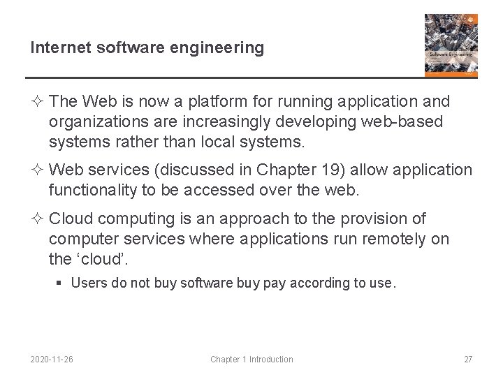 Internet software engineering ² The Web is now a platform for running application and