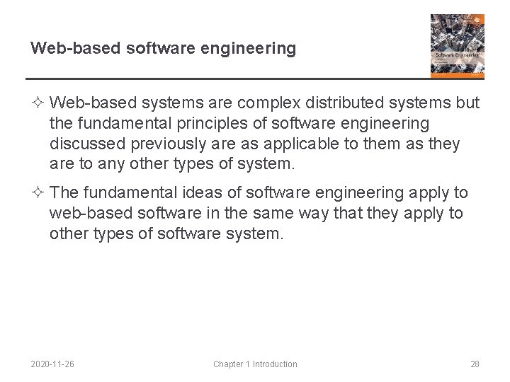 Web-based software engineering ² Web-based systems are complex distributed systems but the fundamental principles