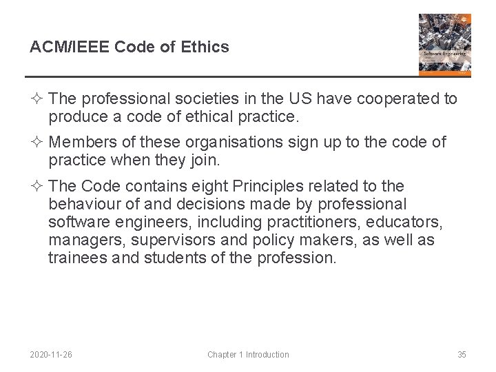 ACM/IEEE Code of Ethics ² The professional societies in the US have cooperated to