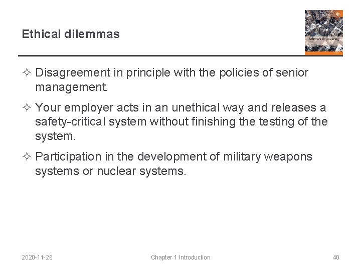 Ethical dilemmas ² Disagreement in principle with the policies of senior management. ² Your