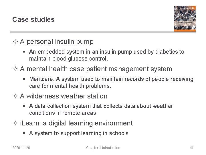 Case studies ² A personal insulin pump § An embedded system in an insulin