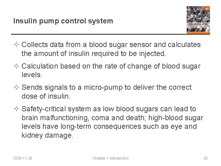 Insulin pump control system ² Collects data from a blood sugar sensor and calculates