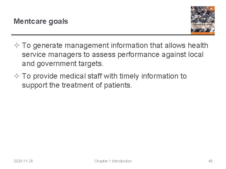 Mentcare goals ² To generate management information that allows health service managers to assess