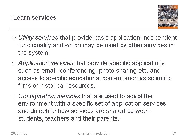 i. Learn services ² Utility services that provide basic application-independent functionality and which may