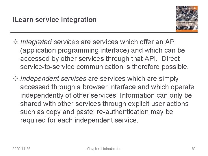 i. Learn service integration ² Integrated services are services which offer an API (application