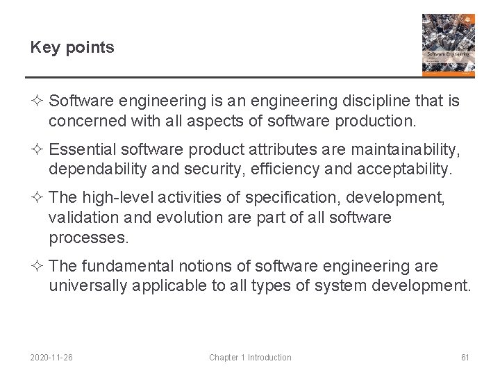 Key points ² Software engineering is an engineering discipline that is concerned with all